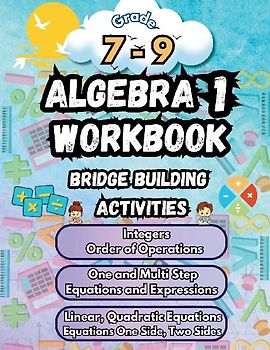 Summer Math Algebra 1 Workbook Grade 7-9 Bridge Building Activities