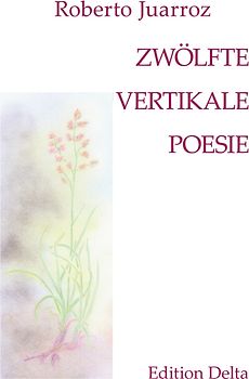 ZWÖLFTE VERTIKALE POESIE – DUODÉCIMA POESÍA VERTICAL