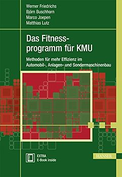 Das Fitnessprogramm für KMU. Methoden für mehr Effizienz im Automobil-, Anlagen- und Sondermaschinenbau