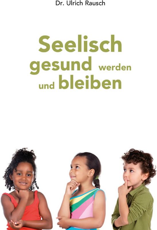 Seelisch gesund werden und bleiben