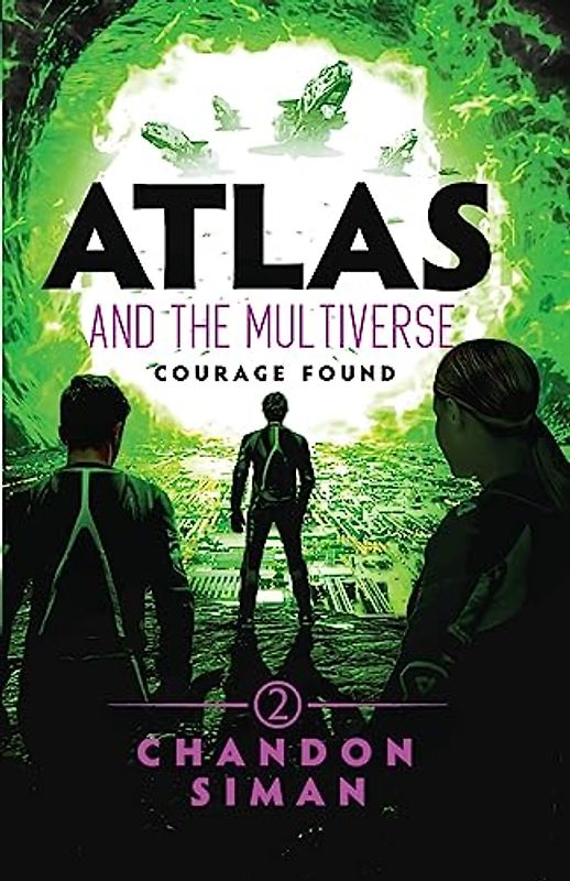 Atlas and the Multiverse: Courage Found (Atlasverse, Band 2)