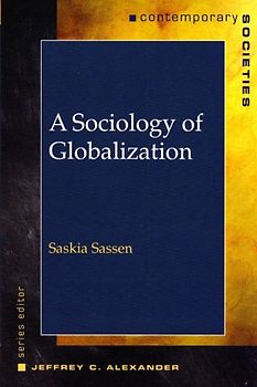 A Sociology of Globalization (Contemporary Societies) - Saskia Sassen