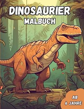 Die fantastische Welt der Dinosaurier: Das Malbuch für neugierige und kreative Kinder