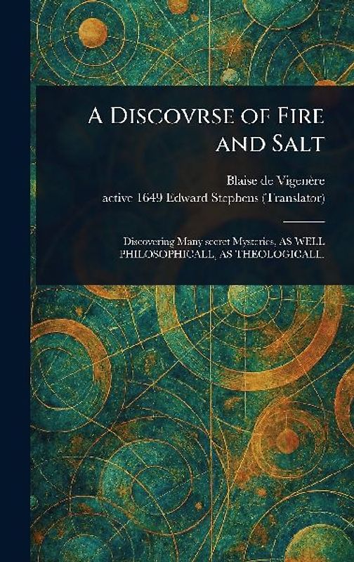 A Discovrse of Fire and Salt
