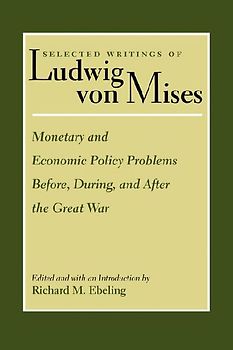 Selected Writings of Ludwig Von Mises