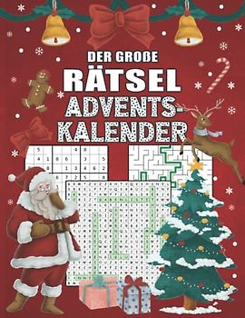 Der große Rätsel Adventskalender: Spannender Rätselspaß statt Schokolade! I Liebevoll gestalteter Adventskalender mit Sudokus, Wortsuchspielen, Labyrinthrätsel I Inkl. Anleitungen und Lösungen