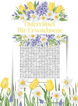 Osterrätsel für Erwachsene: Wortsuchrätsel für eine besinnliche Osterzeit - Für Mütter und Väter