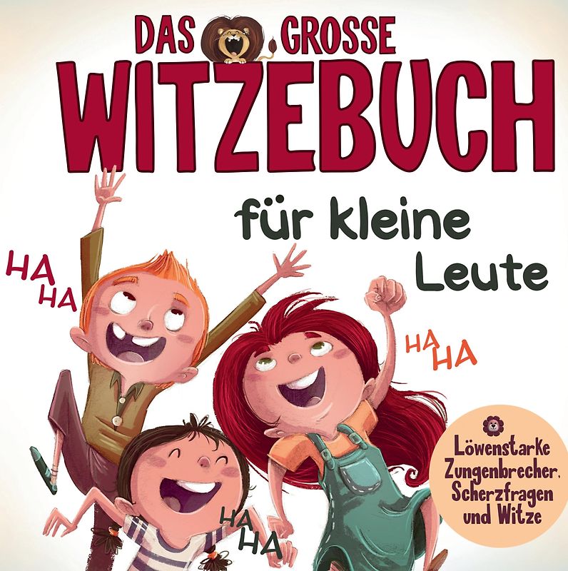 Das große Witzebuch für kleine Leute - Löwenstarke Zungenbrecher, Scherzfragen und Witze für Erstleser.
