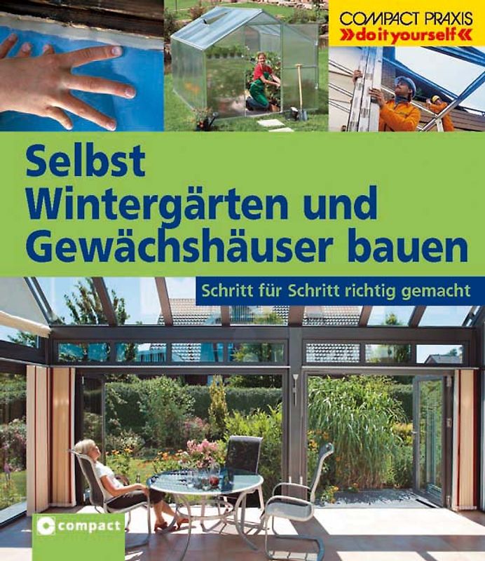Selbst Wintergärten und Gewächshäuser bauen
