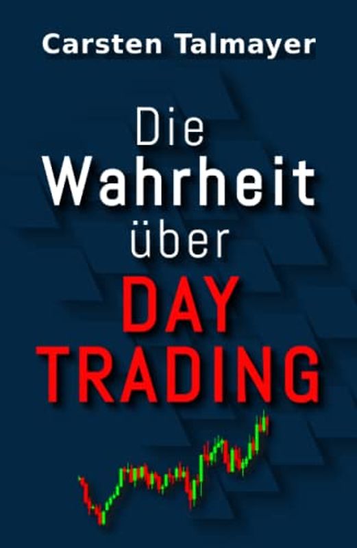 Die Wahrheit über Daytrading: Tipps für Trading Einsteiger