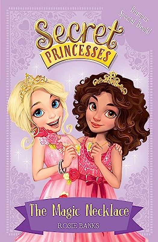 The Magic Necklace – Bumper Special Book!: Book 1 (Secret Princesses, Band 1001)