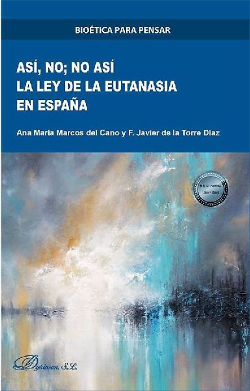 Así, no, no así : la ley de la eutanasia en España