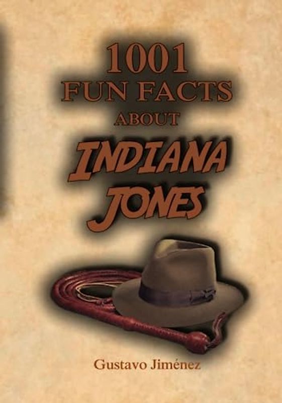 1001 fun facts about Indiana Jones