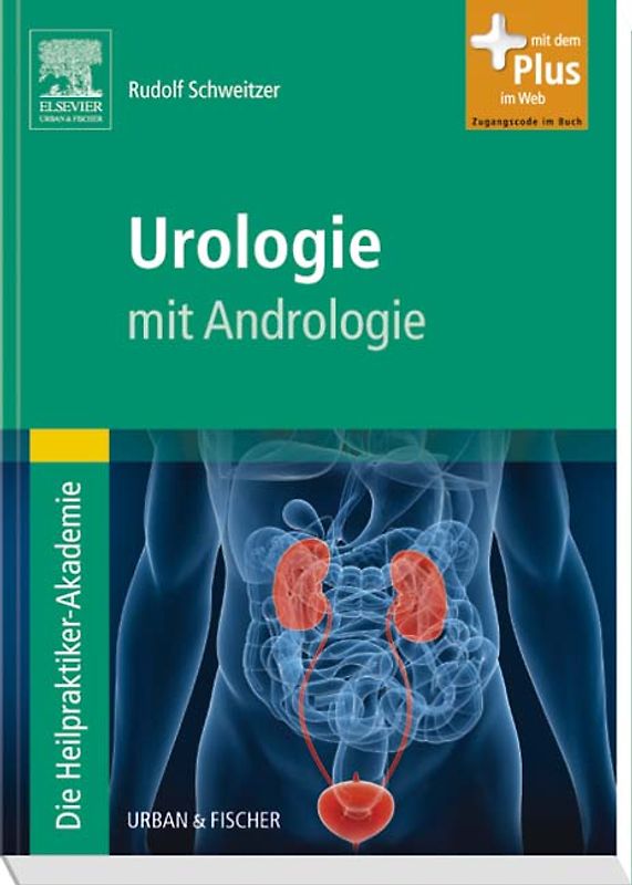 Die Heilpraktiker-Akademie. Urologie. mit Andrologie - mit Zugang zum Elsevier-Portal
