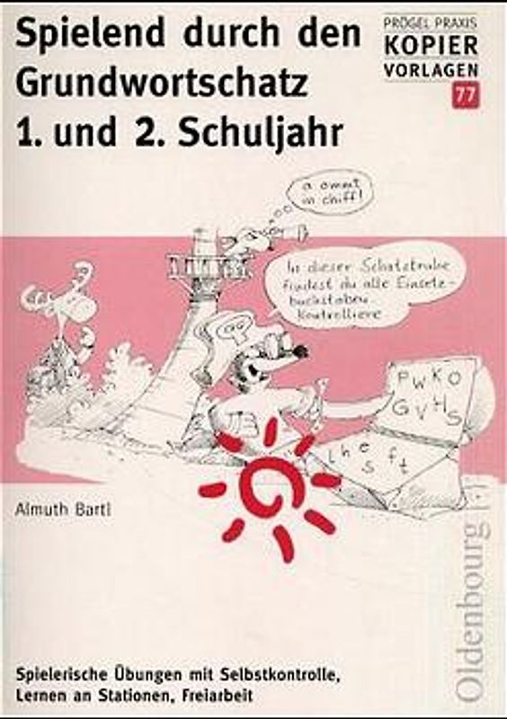 Spielend durch den Grundwortschatz 1. und 2. Schuljahr. Spielerische Übungen mit Selbstkontrolle, Lernen an Stationen, Freiarbeit