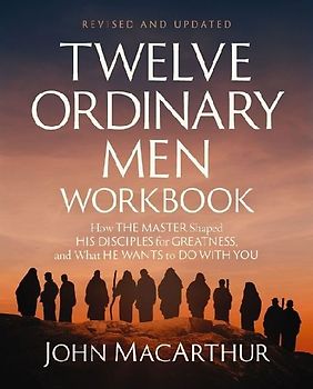 Twelve Ordinary Men Workbook, Revised and Updated