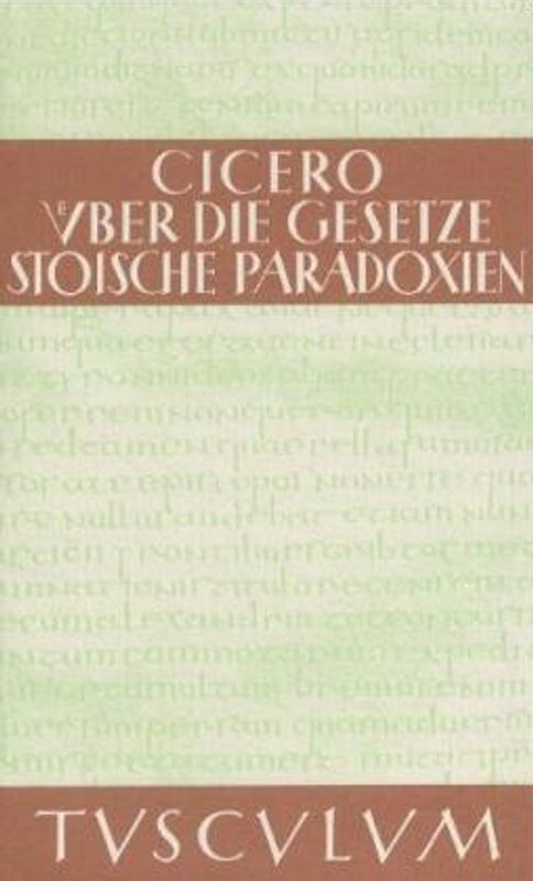 Über die Gesetze. Stoische Paradoxien/De legibus. Paradoxa Stoicorum