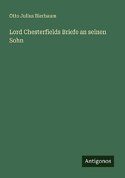 Lord Chesterfields Briefe an seinen Sohn