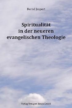 Spiritualität in der neueren evangelischen Theologie