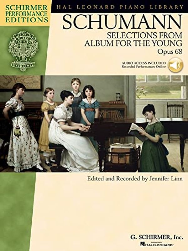 Robert Schumann Selections From Album For The Young Op.68 Pf Book/Cd (Hal Leonard Piano Library): Selections from Album for the Young, Opus 68: Schirmer Performance Editions