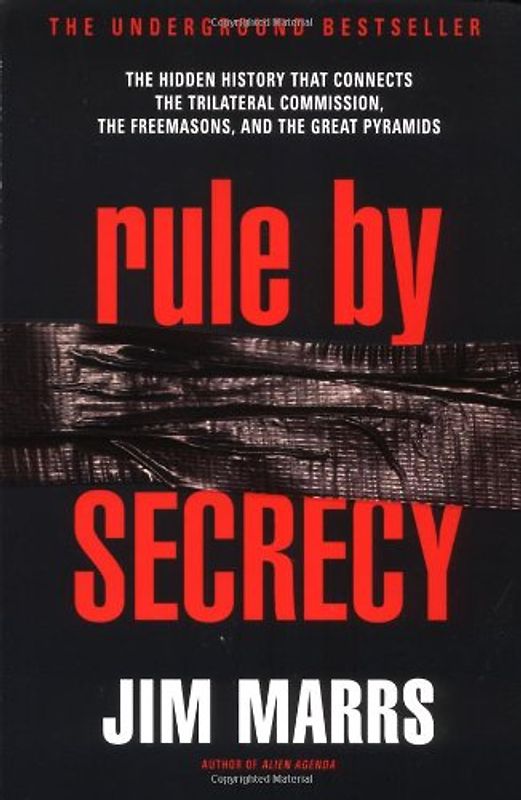 Rule by Secrecy: Hidden History That Connects the Trilateral Commission, the Freemasons, and the Great Pyramids, The - Jim Marrs