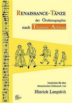Renaissance-Tänze der Orchésographie nach Thoinot Arbeau