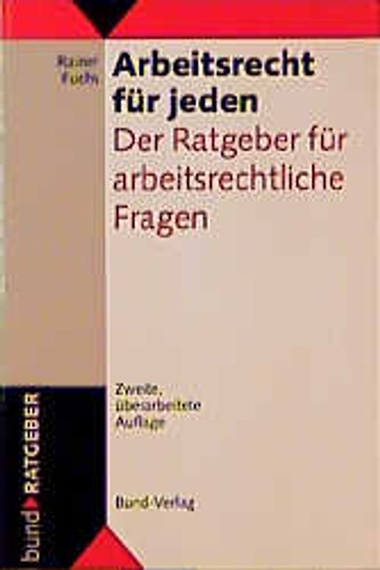 Arbeitsrecht für jeden. Der Ratgeber für arbeitsrechtliche Fragen