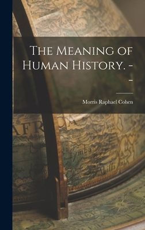 The Meaning of Human History. --