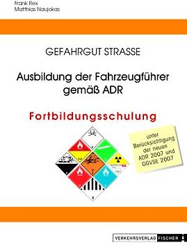 Ausbildung der Fahrzeugführer gemäß ADR - Fortbildungsschulung