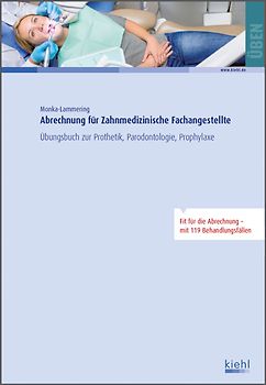 Abrechnung für Zahnmedizinische Fachangestellte. Übungsbuch zur Prothetik, Parodontologie, Prophylaxe