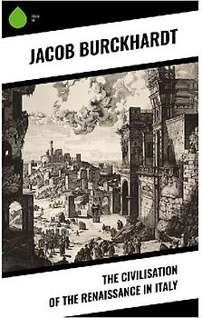 The Civilisation of the Renaissance in Italy