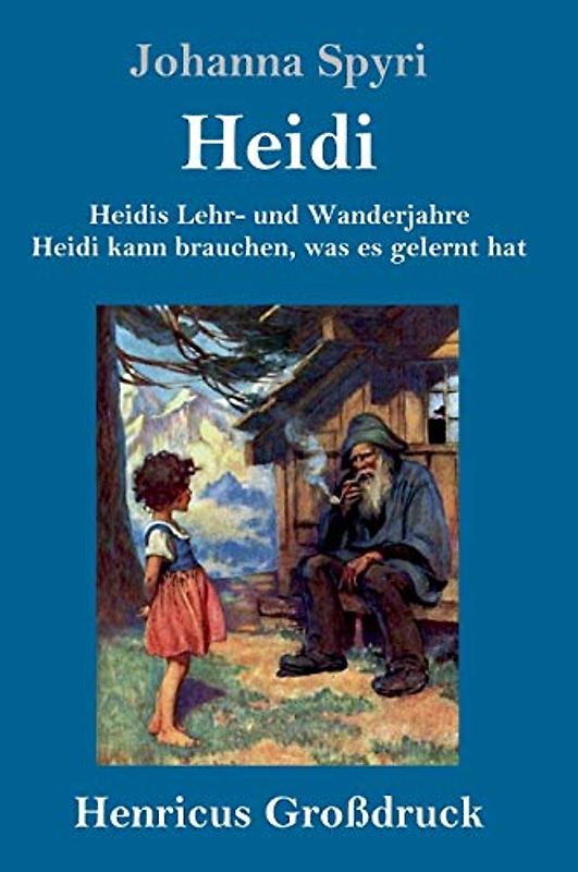 Heidis Lehr- und Wanderjahre / Heidi kann brauchen, was es gelernt hat (Großdruck): Beide Bände in einem Buch