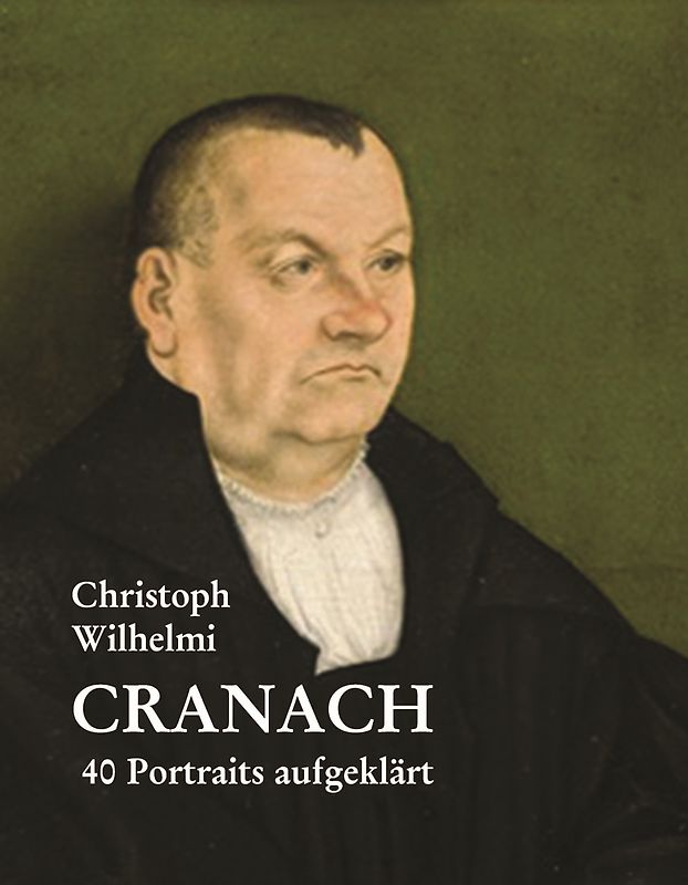 CRANACH. 40 Portraits aufgeklärt