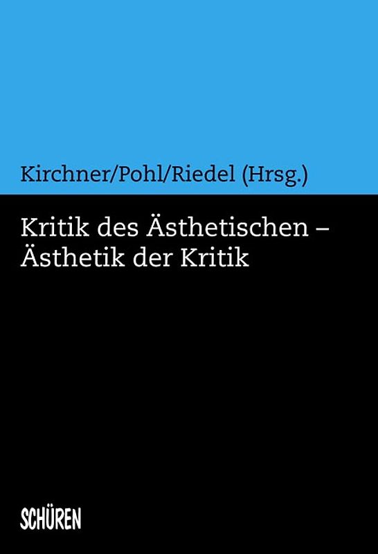 Kritik des Ästhetischen – Ästhetik der Kritik