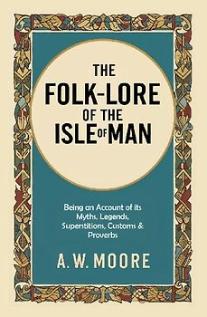 The Folk-Lore of the Isle of Man