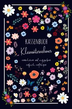 Kassenbuch Kleinunternehmer: Einnahmen und Ausgaben einfach eintragen | Geeignet für Vereine, Selbständige und Kleinunternehmer | (3400+ Einträge) Ausgabenbuch DIN A5