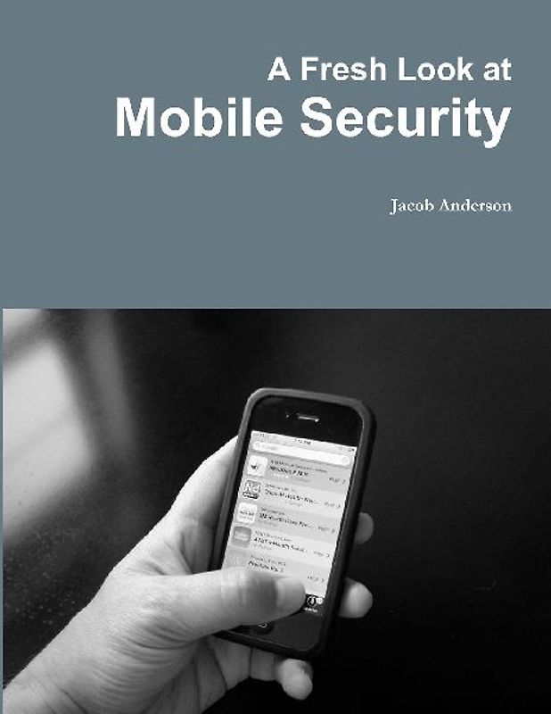 A Fresh Look at Mobile Security