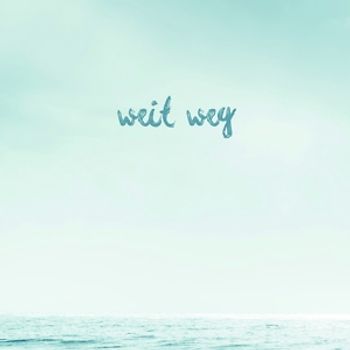 Weit Weg