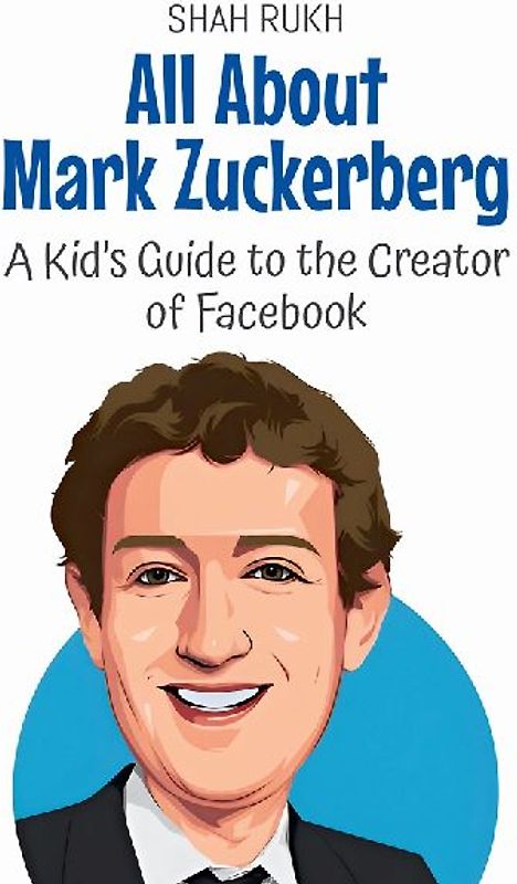 All About Mark Zuckerberg