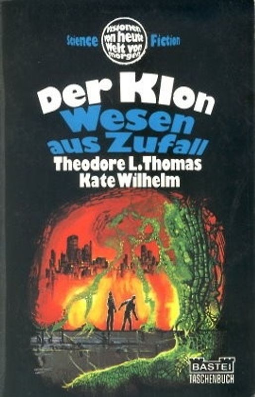 Der Klon: Wesen aus Zufall. - Theodore L. Thomas