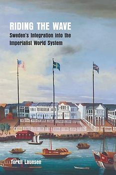 Riding the Wave: Sweden’s Integration into the Imperialist World System