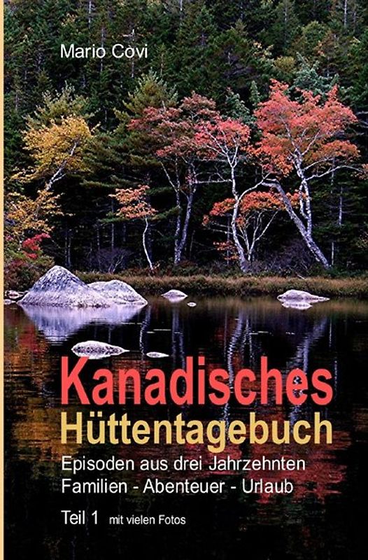 Kanadisches Hüttentagebuch / KANADISCHES HÜTTENTAGEBUCH – Teil 1