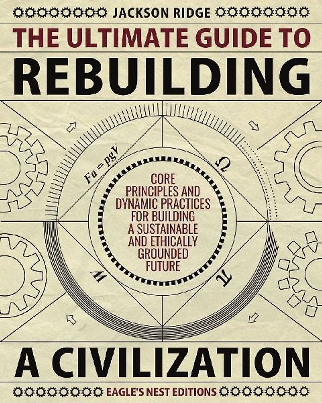 The Ultimate Guide to Rebuilding a Civilization