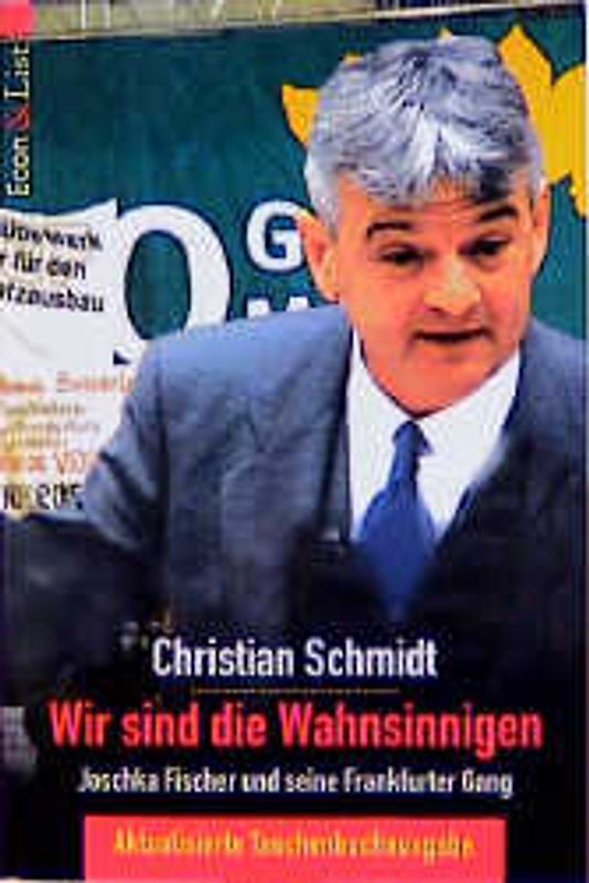 Wir sind die Wahnsinnigen. Joschka Fischer und seine Frankfurter Gang