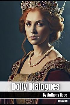 Dolly Dialogues: (Illustrated)