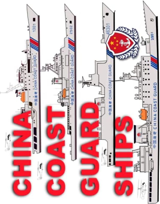 China Coast Guard Ships: Printed in Full COLOR