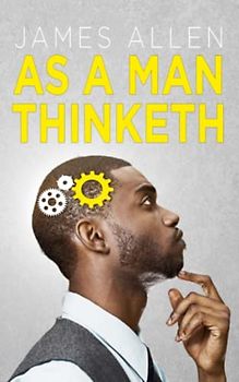 As a Man Thinketh