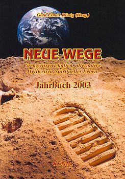 Wissenschaft ohne Grenzen - Das Jahrbuch. Jahrbuch für Grenzwissenschaften...
