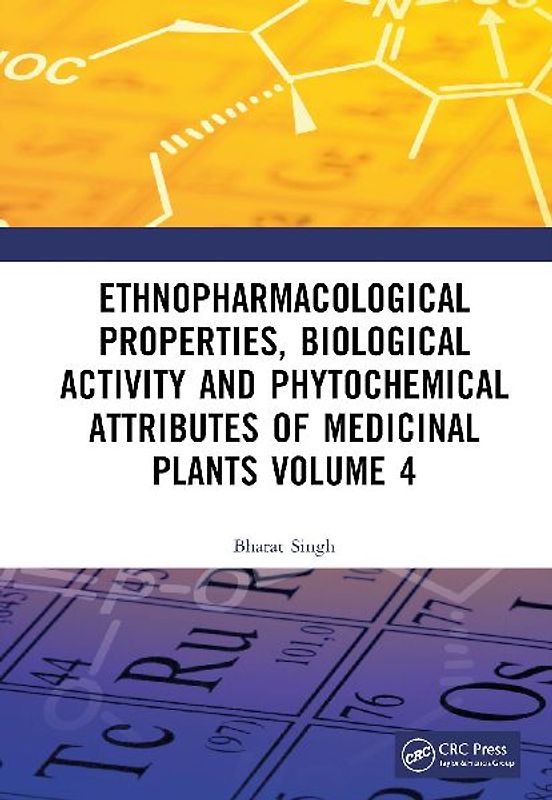 Ethnopharmacological Properties, Biological Activity and Phytochemical Attributes of Medicinal Plants Volume 4
