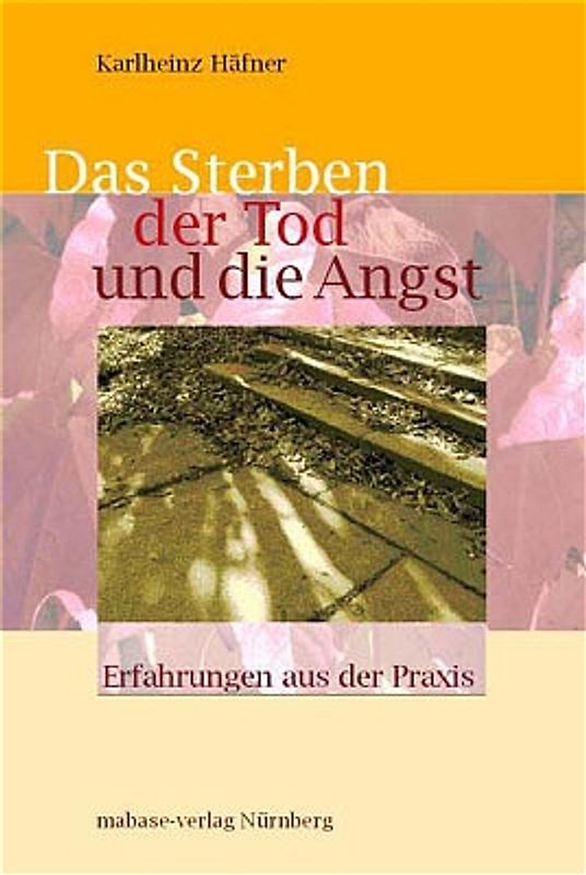 Das Sterben, der Tod und die Angst